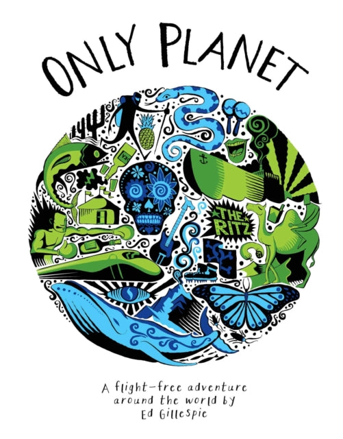 Only Planet: A Flight-Free Adventure Around the World