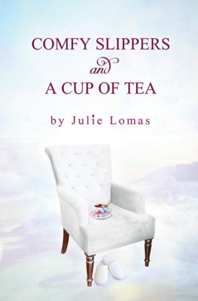 Comfy Slippers and a Cup of Tea