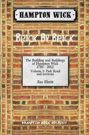 Hampton Wick Brick by Brick Volume 2 v 2