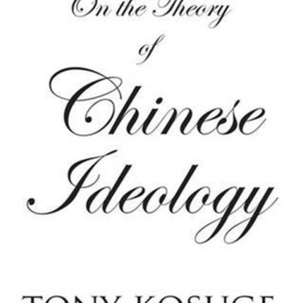 On the Theory of Chinese Ideology