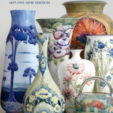 MOORCROFT: A GUIDE TO MOORCROFT POTTERY 1897-1993