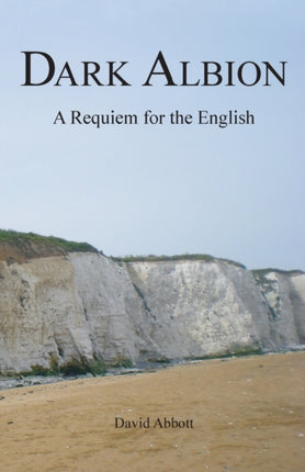 Dark Albion A Requiem for the English