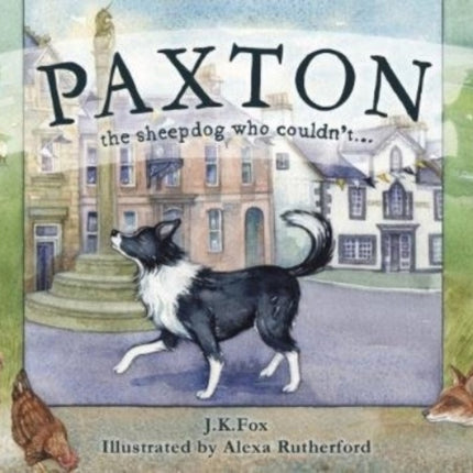 Paxton the Sheepdog Who Couldnt...