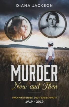 Murder Now and Then 1919 to 2019 Murder Mystery