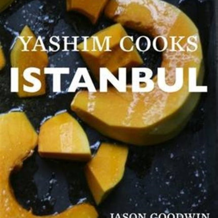 Yashim Cooks Istanbul Culinary Adventures in the