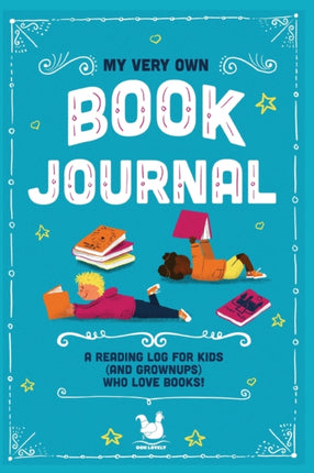 My Very Own Book Journal A reading log for kids and grownups who love books