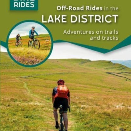 Off - Road Rides in the Lake District: Adventures on trails and tracks