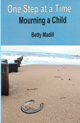 One step at a time Mourning a Child