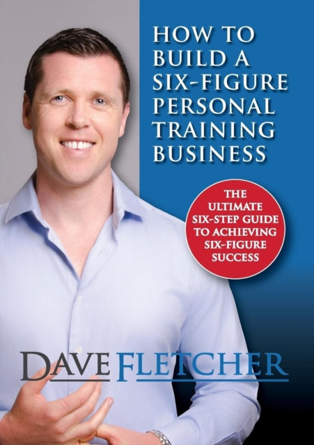 How to Build a SixFigure Personal Training Business