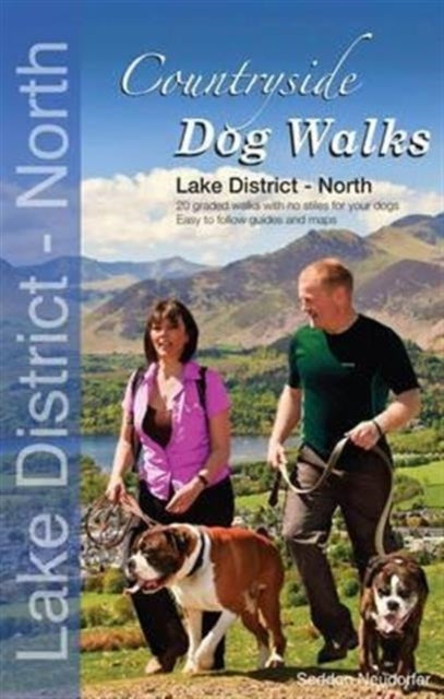 Countryside Dog Walks - Lake District North: 20 Graded Walks with No Stiles for Your Dogs