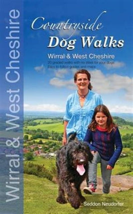 Countryside dog walks - Wirral & West Cheshire: 20 Graded walks with no stiles for your dogs