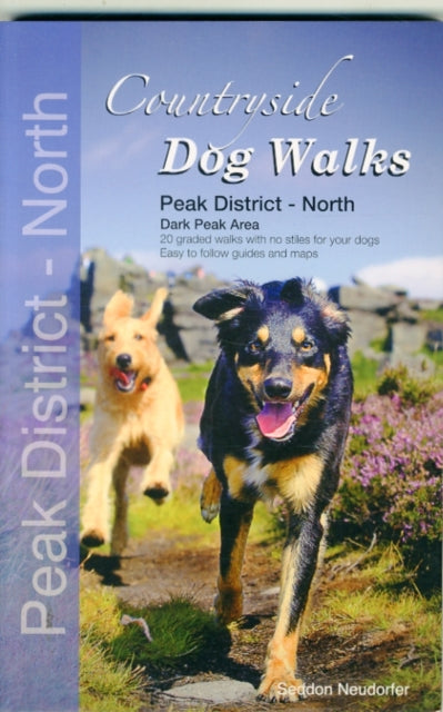 Countryside Dog Walks - Peak District North: 20 Graded Walks with No Stiles for Your Dogs - Dark Peak Area