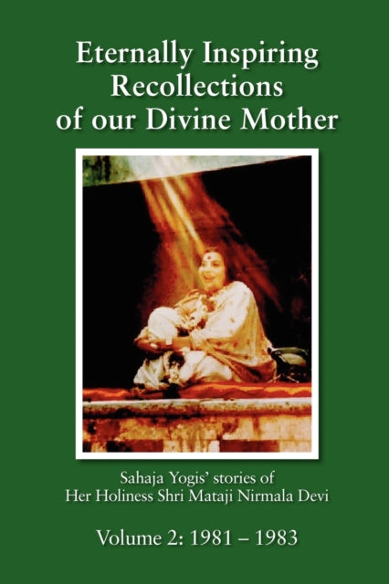 Eternally Inspiring Recollections of our Divine Mother Volume 2 19811983 Black and White Edition