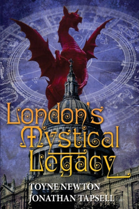 Londons Mystical Legacy Alternative biography of London