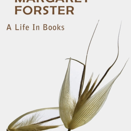 Margaret Forster A Life in Books