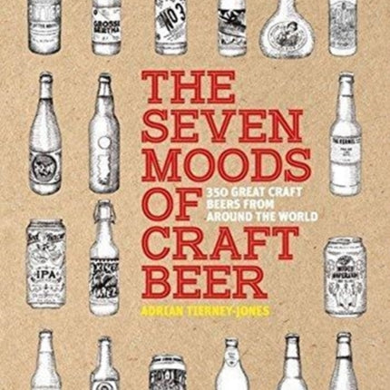 The Seven Moods of Craft Beer: 350 Great Craft Beers from Around the World