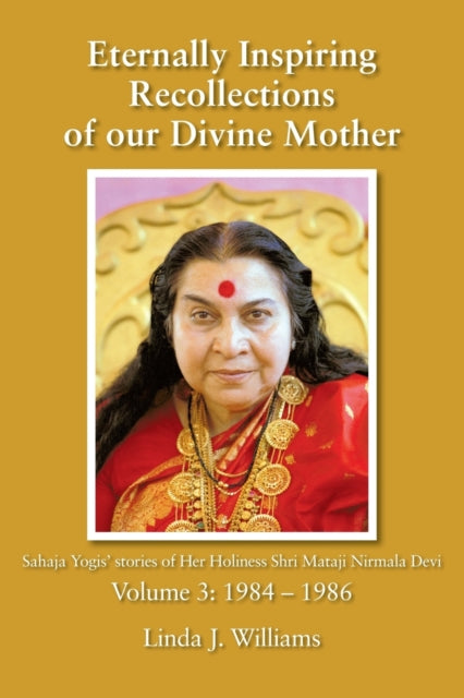 Eternally Inspiring Recollections of Our Divine Mother Volume 3 19841986