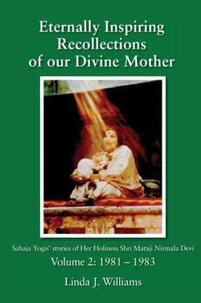 Eternally Inspiring Recollections of Our Divine Mother Volume 2 19811983