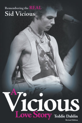 A Vicious Love Story Remembering the Real Sid Vicious