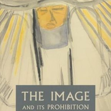 The Image and Its Prohibition in Jewish Antiquity