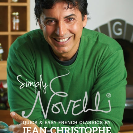 Simply Novelli: Quick and Easy French Classics