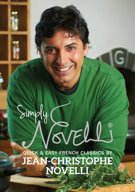 Simply Novelli: Quick and Easy French Classics