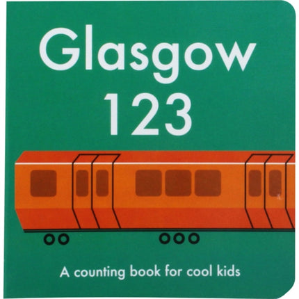 Glasgow 123: A Counting Book for Cool Kids