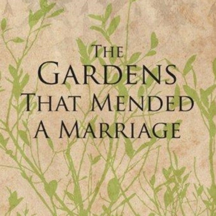 The Gardens That Mended a Marriage