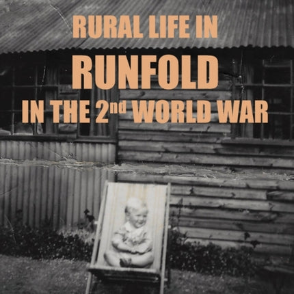 Rural Life in Runfold in the Second World War