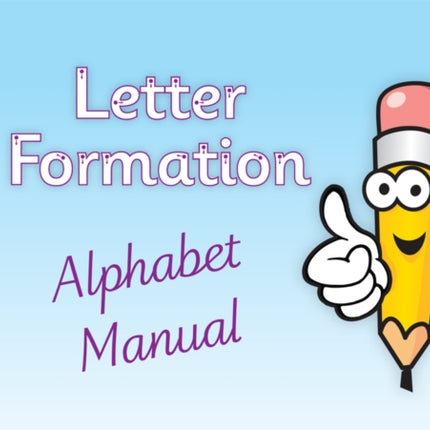 Alphabet Manual: Letter Formation