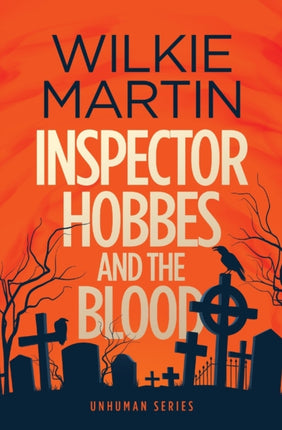 Inspector Hobbes and the Blood unhuman I  A fast paced comedy crime fantasy Comedy crime fantasy unhuman 1 Volume 1