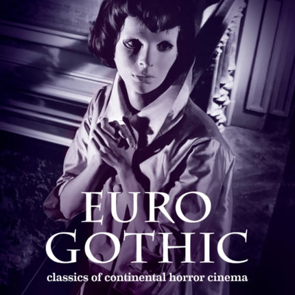 Euro Gothic: Classics of Continental Horror Cinema