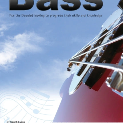 How to Play Bass For the Bassist Looking to Progress Their Skills and Knowledge