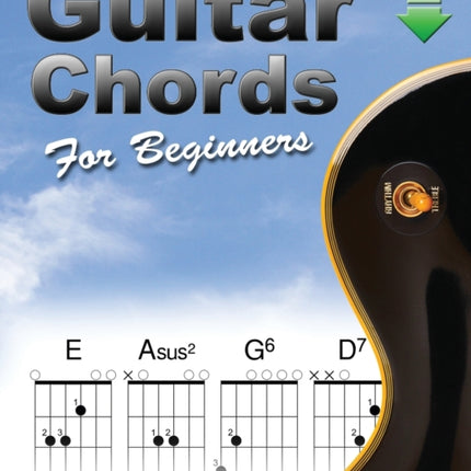 Guitar Chords for Beginners A Beginners Guitar Chord Book with Open Chords and More