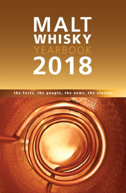 Malt Whisky Yearbook 2018 The Facts the People