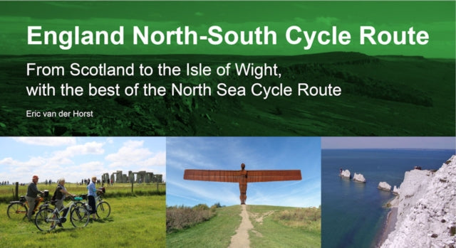 England North - South Cycle Route: From Scotland to the Isle of Wight, with the best of the North Sea Cycle Route: 2022