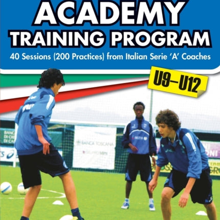 Full Season Academy Training Program U912  40 Sessions 200 Practices from Italian Serie a Coaches