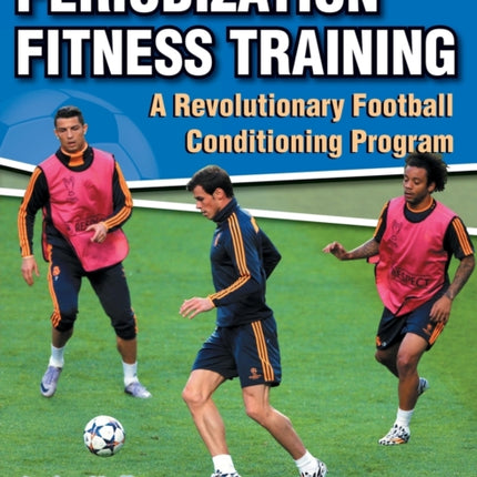 Periodization Fitness Training  A Revolutionary Football Conditioning Program