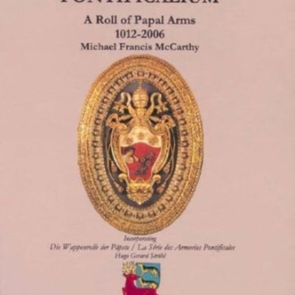 Armoria Pontificalium: A Roll of Papal Arms 1012-2006