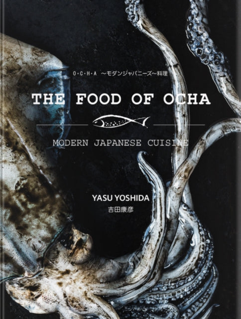 The Food of Ocha: The Food of Ocha - Modern Japanese Cuisine is a rarity: A cookbook by a Japanese-born, second generation chef.