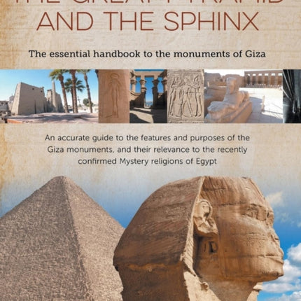 The Great Pyramid and the Sphinx The Essential Handbook to the Monuments of Giza Great Sacred Sites