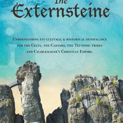 The Externsteine Understanding its Cultural and Historical Significance Great Sacred Sites