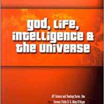 God, Life, Intelligence and the Universe