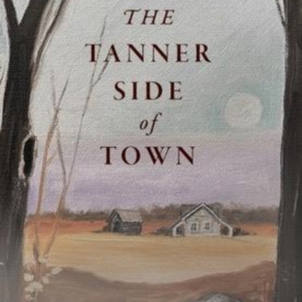 The Tanner Side of Town