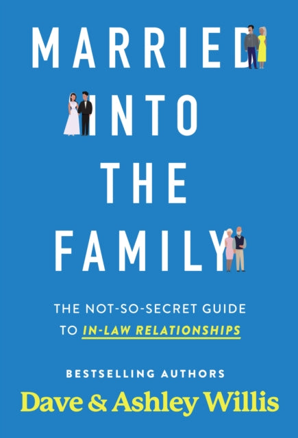 Married into the Family: The Not-So-Secret Top Secret Guide to In-Law Relationships