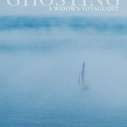 Ghosting  A Widows Voyage Out