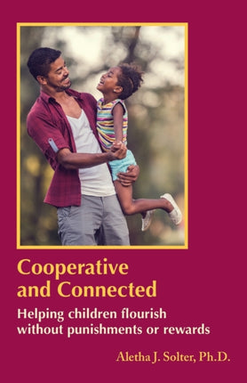 Cooperative and Connected Helping Children Flourish Without Punishments or Rewards
