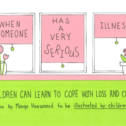 When Someone Has a Very Serious Illness Children