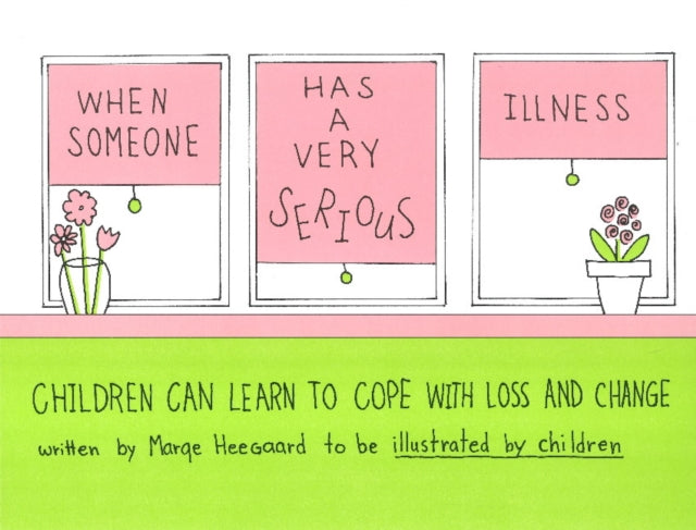 When Someone Has a Very Serious Illness Children
