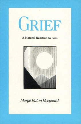 Grief A Natural Reaction to Loss
